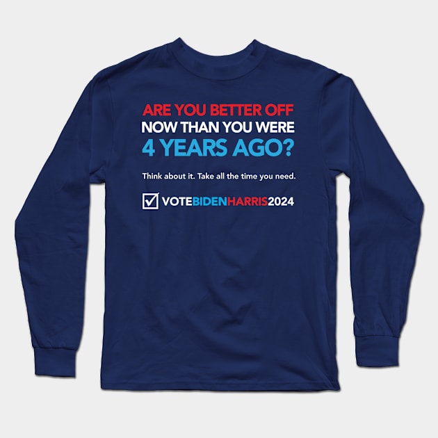 Better Off in 2024 Long Sleeve T-Shirt by UnTrumpUs